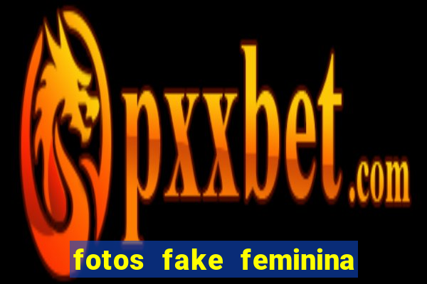 fotos fake feminina no espelho